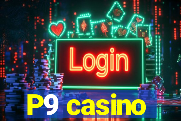 P9 casino